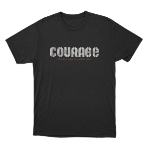 Courage Unisex T Shirt Black