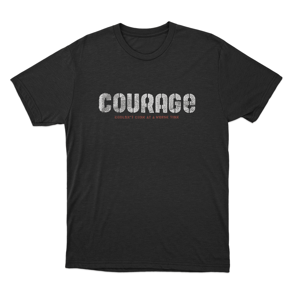 Courage Unisex T Shirt Black Courage Unisex T Shirt Black
