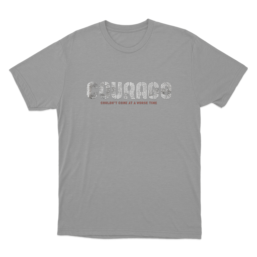 Courage Unisex T Shirt Grey Courage Unisex T Shirt Grey