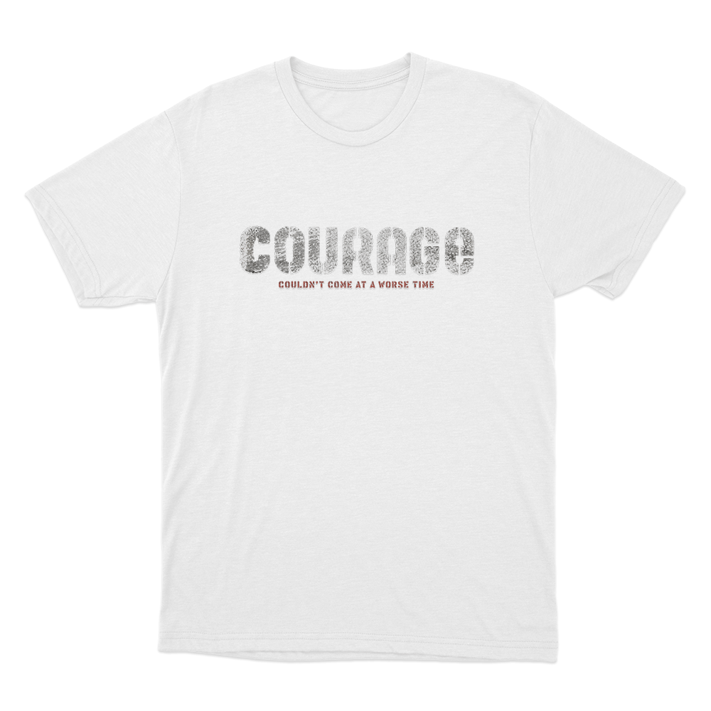 Courage Unisex T Shirt White Courage Unisex T Shirt White