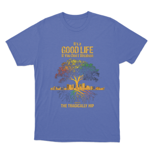 Its A Good Life Unisex T Shirt Blue 1