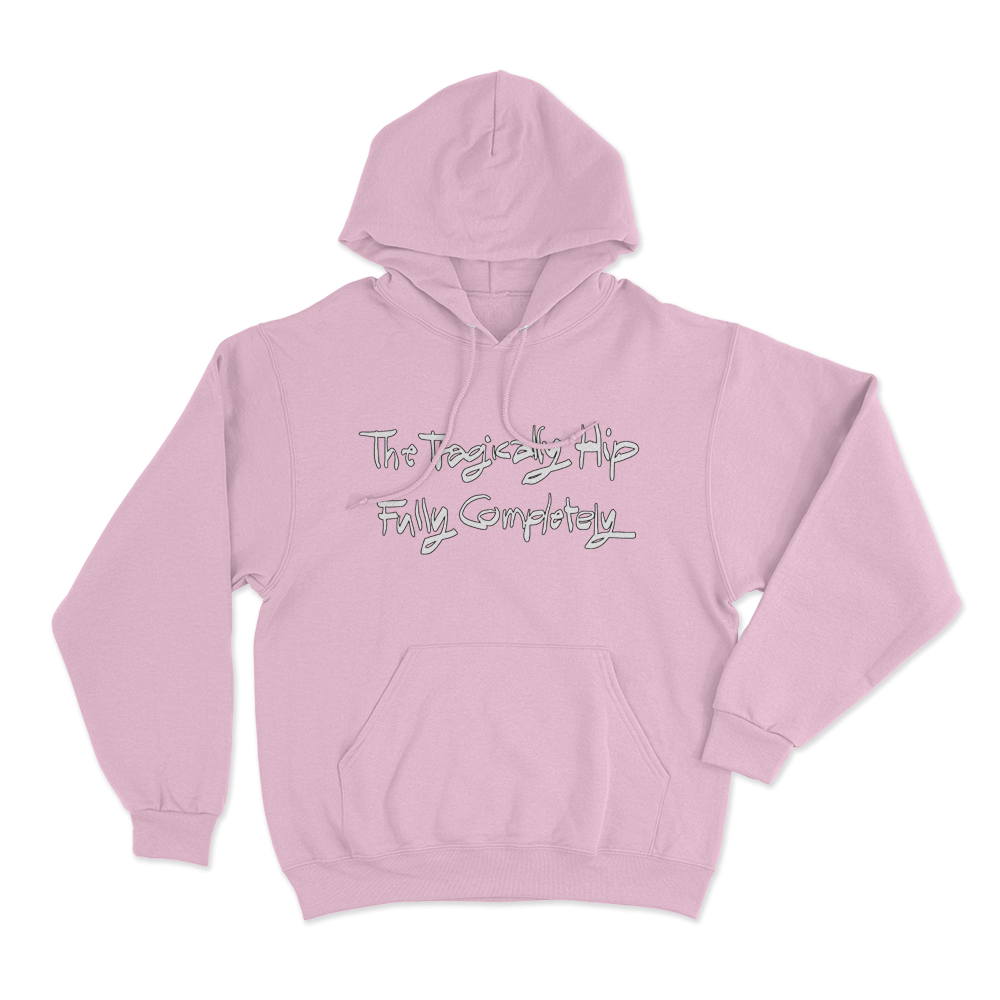 The Tragically Hip Fully Completely Unisex Hoodie Pink The Tragically Hip Fully Completely Unisex Hoodie Pink