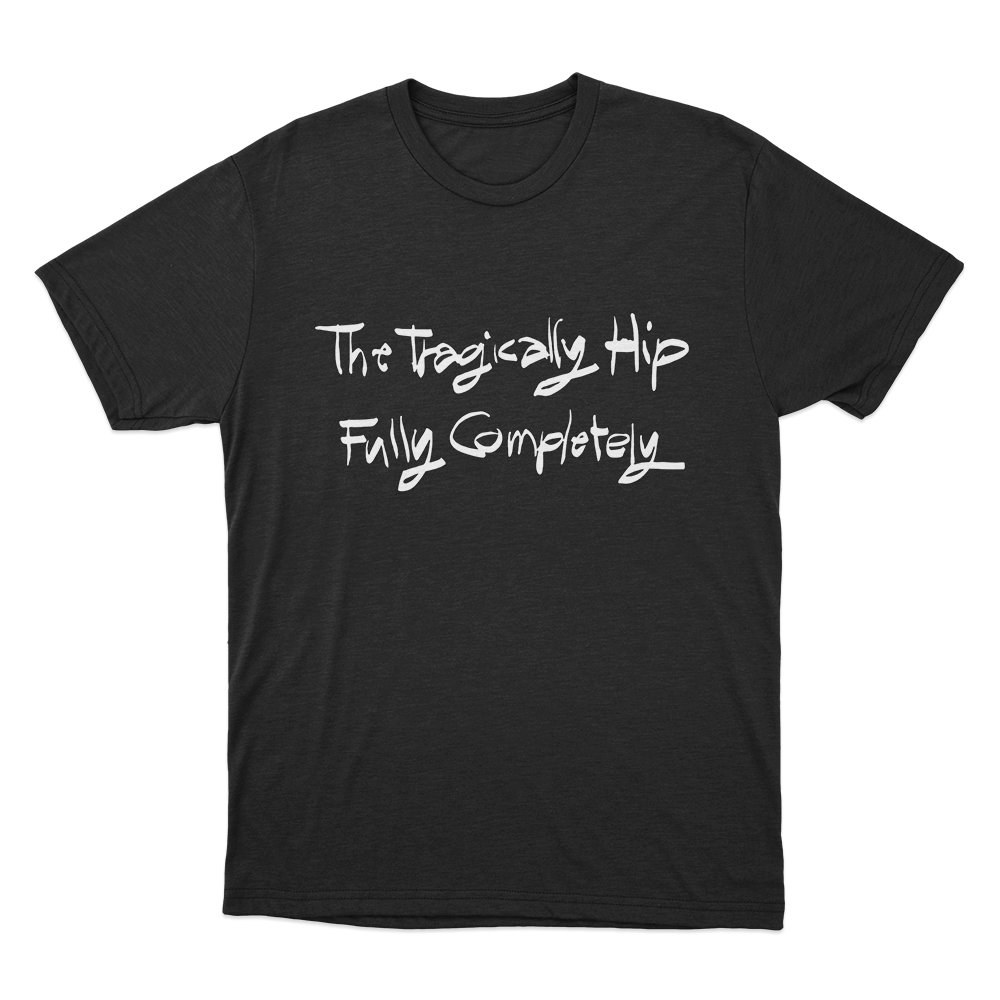 The Tragically Hip Fully Completely Unisex T Shirt Black The Tragically Hip Fully Completely Unisex T Shirt Black