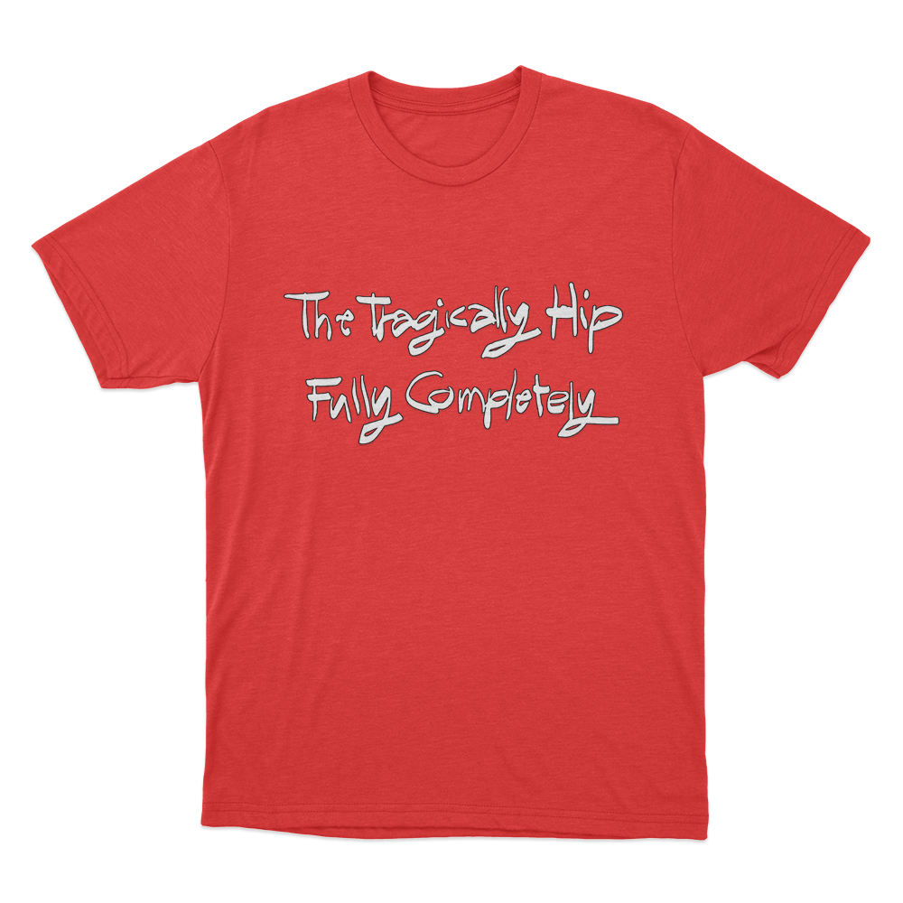The Tragically Hip Fully Completely Unisex T Shirt Red The Tragically Hip Fully Completely Unisex T Shirt Red